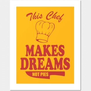 Funny Chef - This Chef Makes Dreams, Not Pies Gift Posters and Art
